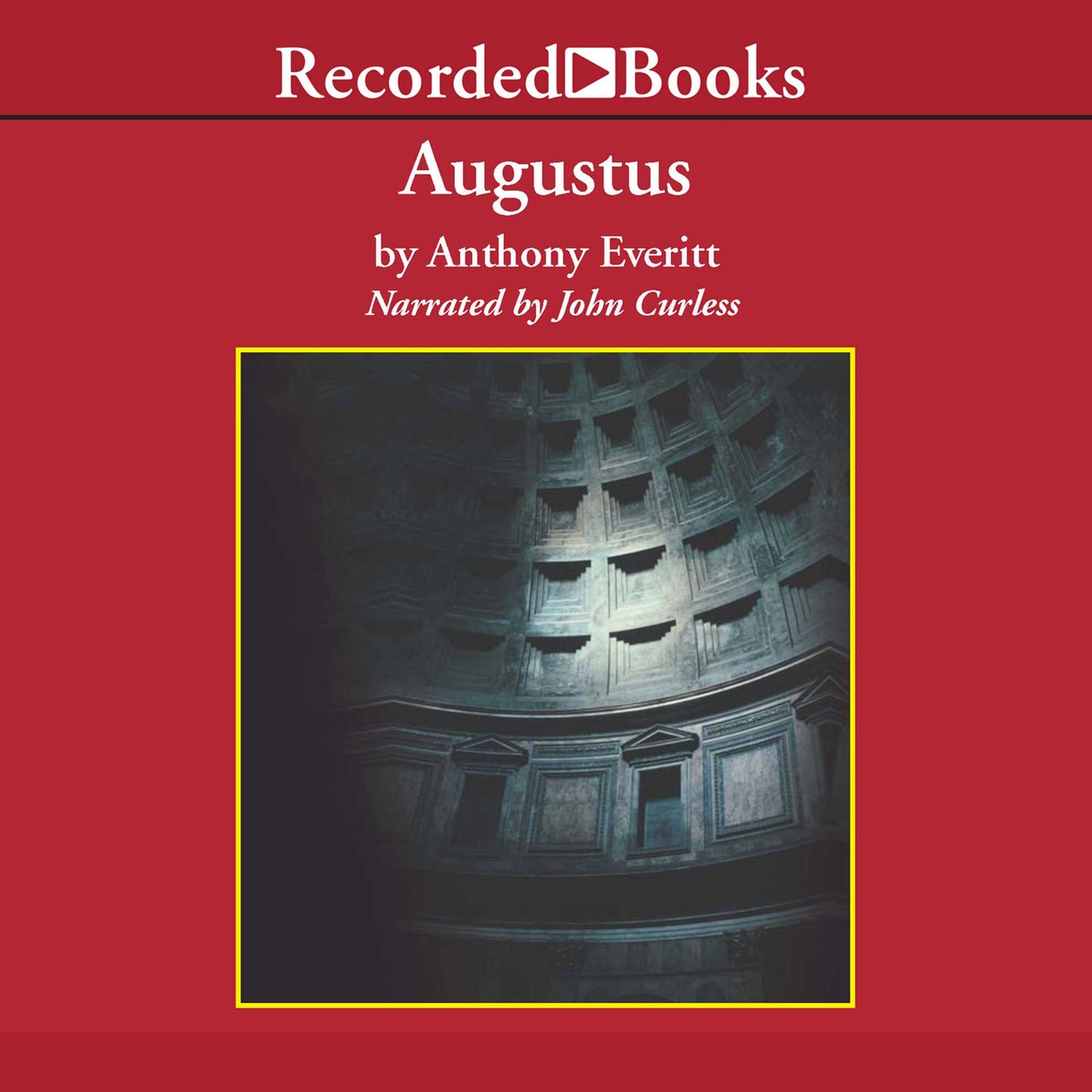 Augustus: The Life of Rome's First Emperor