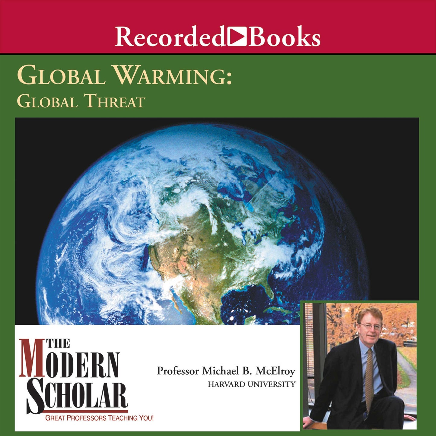 The Modern Scholar: Global Warming: Global Threat