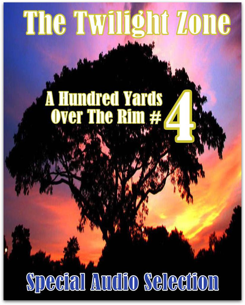 The Twilight Zone - A Hundred Yards Over The Rim #4 (Abridged)