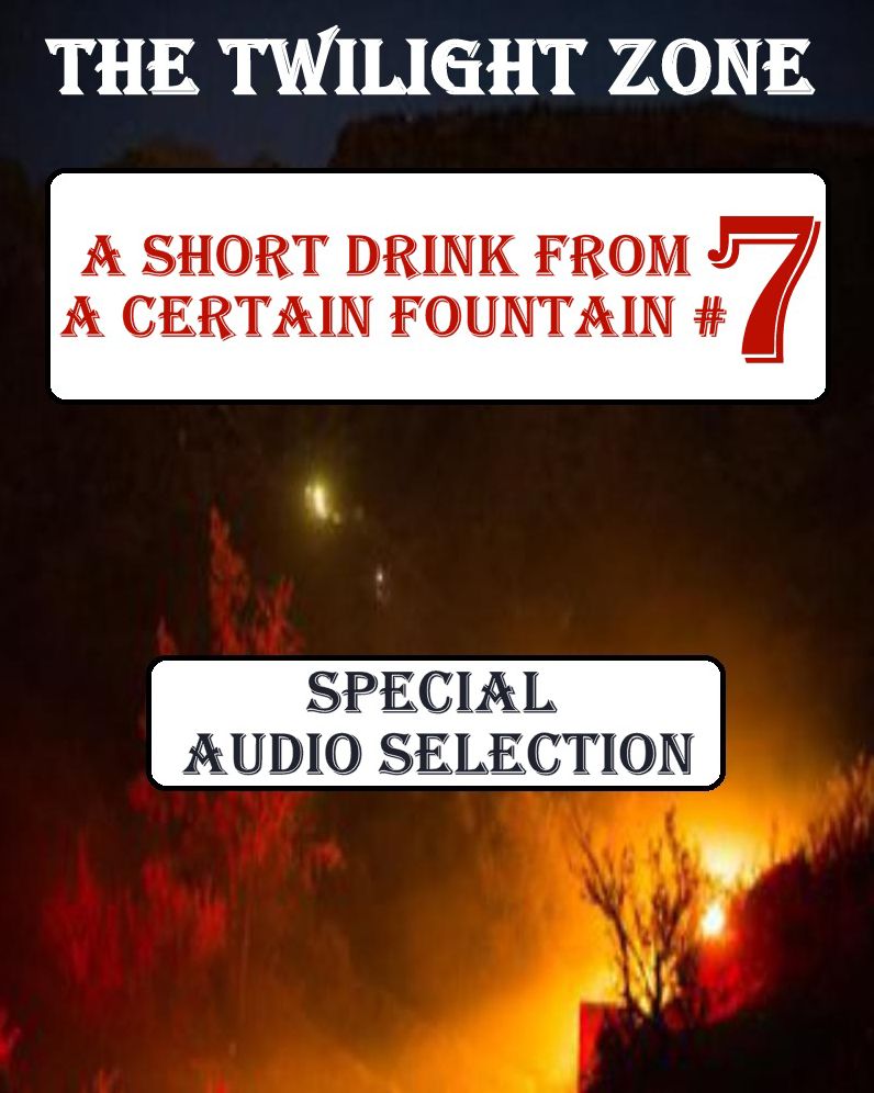 The Twilight Zone - A Short Drink from a Certain Fountain #7 (Abridged)