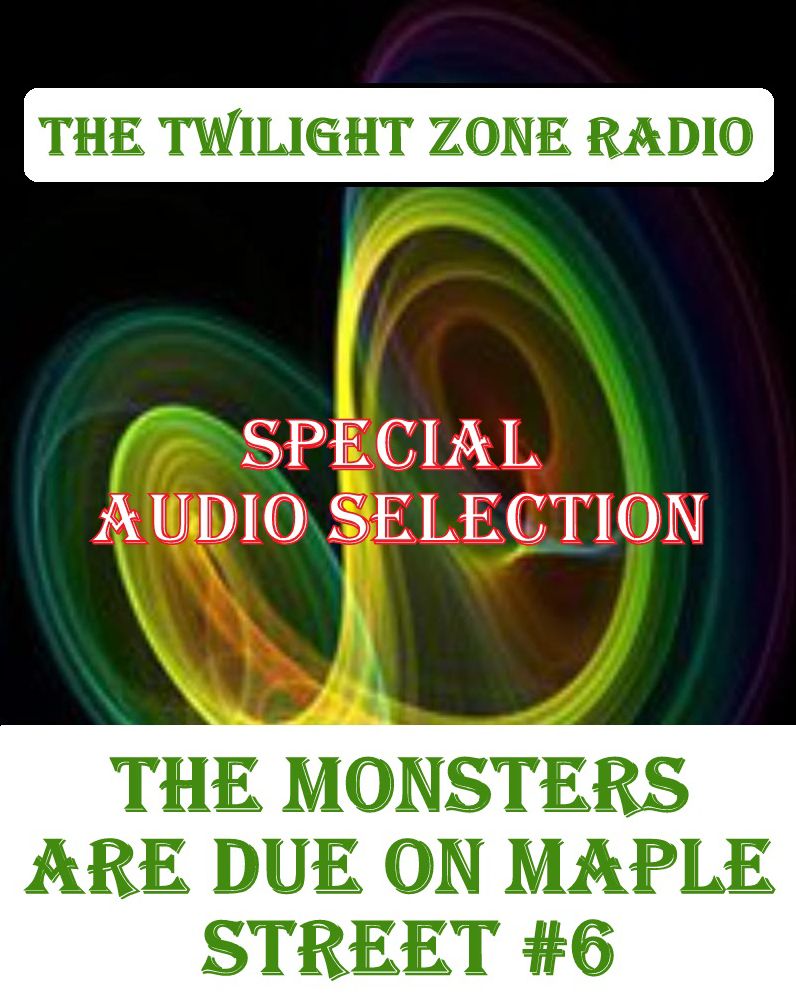 The Twilight Zone Radio - The Monsters Are Due on Maple Street #6 (Abridged)