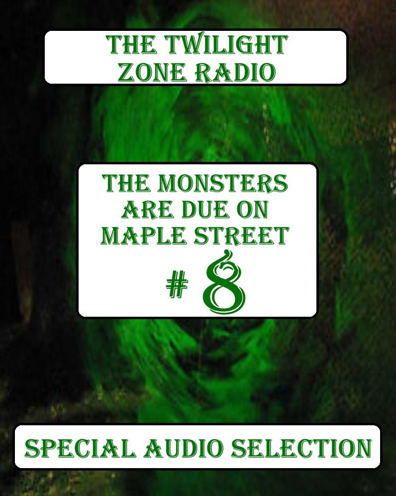 The Twilight Zone Radio - The Monsters Are Due on Maple Street #8 (Abridged)