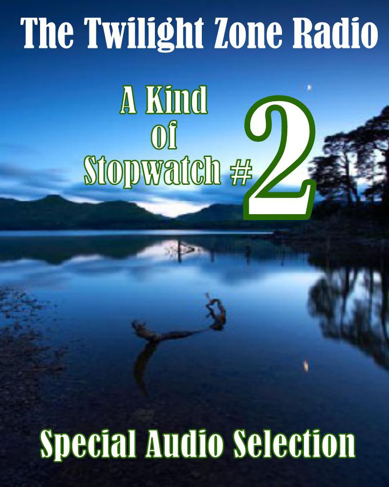 The Twilight Zone Radio - A Kind of Stopwatch #2 (Abridged)