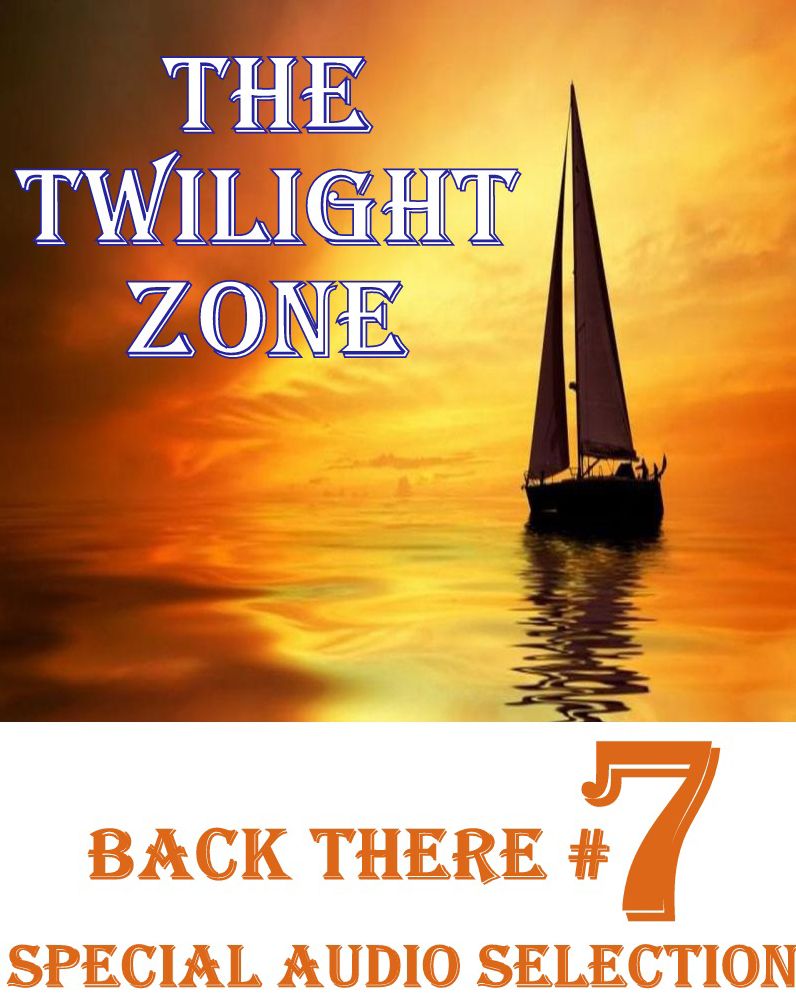 The Twilight Zone - Back There #7 (Abridged)