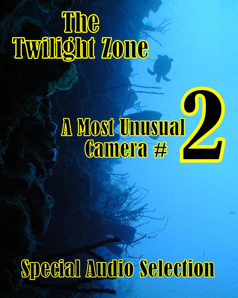 The Twilight Zone - A Most Unusual Camera #2 (Abridged)