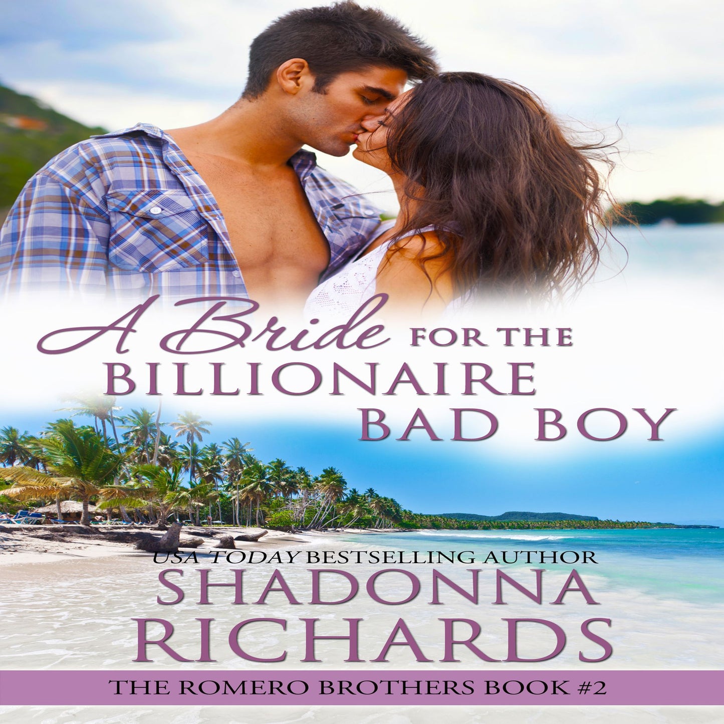 Bride for the Billionaire Bad Boy, A - The Romero Brothers Book 2
