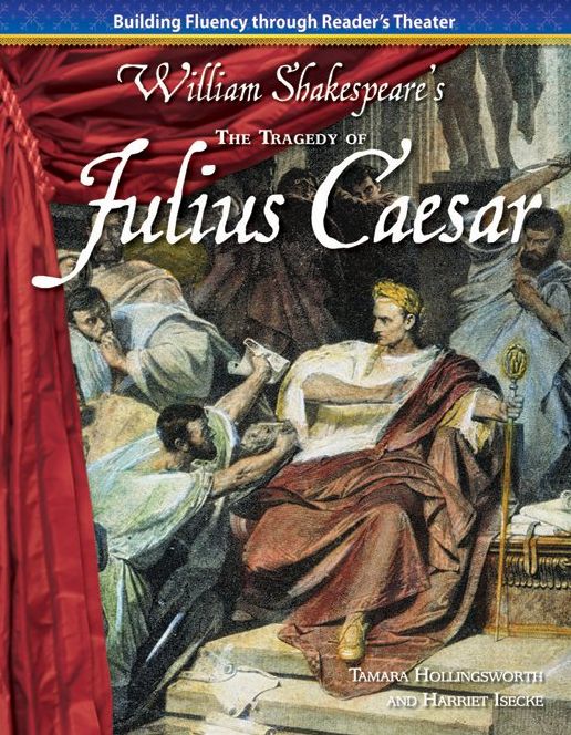 The Tragedy of Julius Caesar: Building Fluency through Reader's Theater