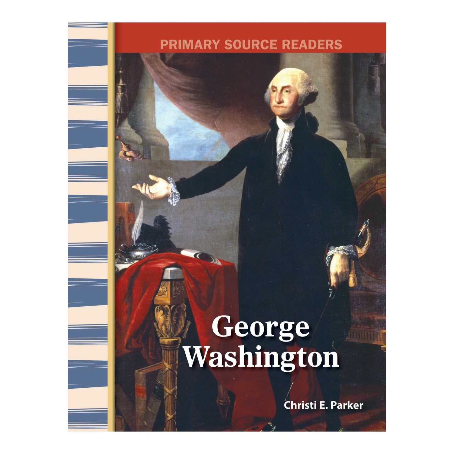 George Washington: Primary Source Readers