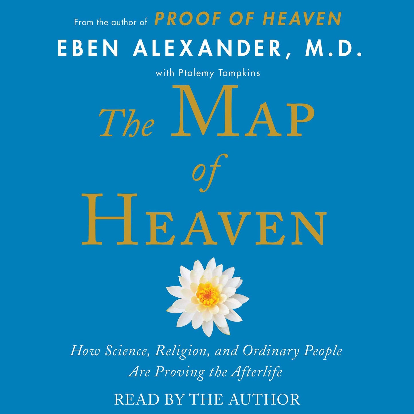 The Map of Heaven: How Science, Religion, and Ordinary People Are Proving That the World Beyond Is Real
