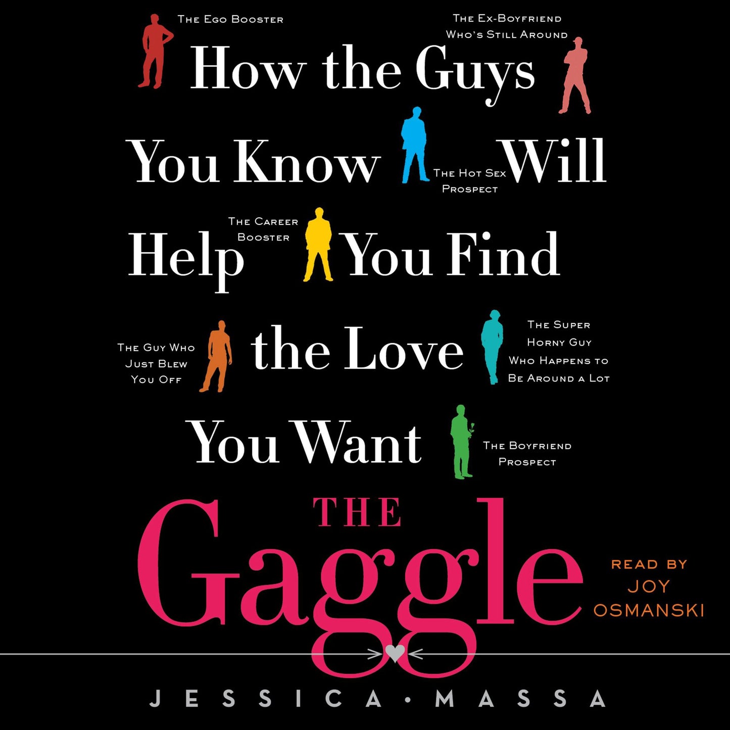 The Gaggle: How the Guys You Know Will Help You Find the Love You Want