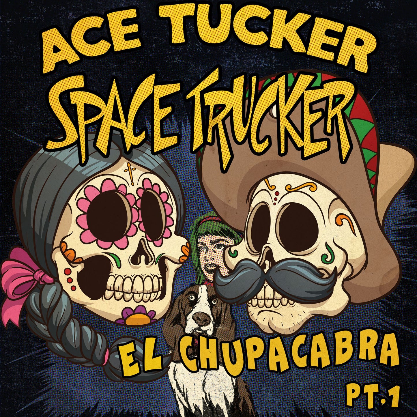 El Chupacabra - Part 1: An Ace Tucker Space Trucker Adventure