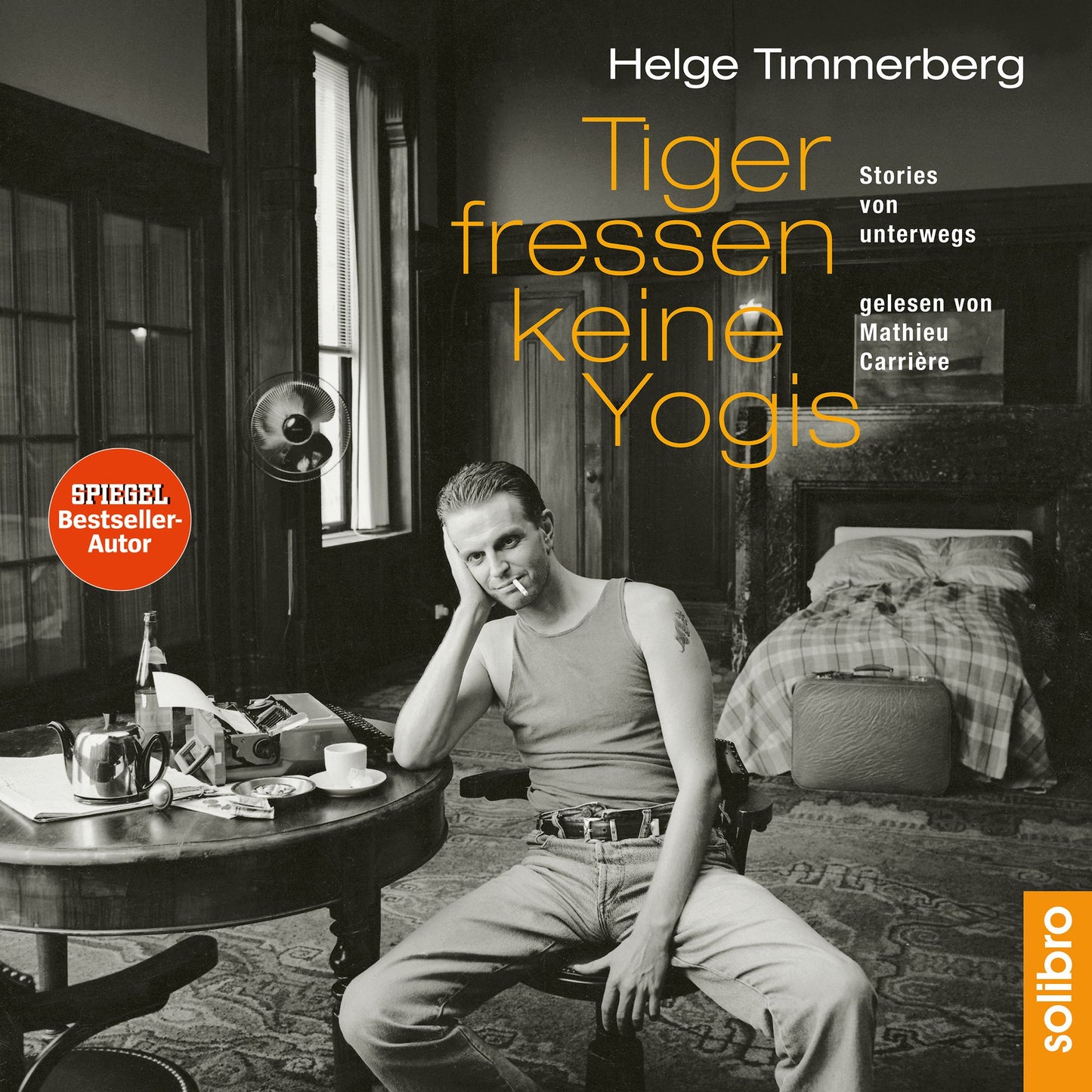 Tiger fressen keine Yogis: Stories von unterwegs (Abridged)