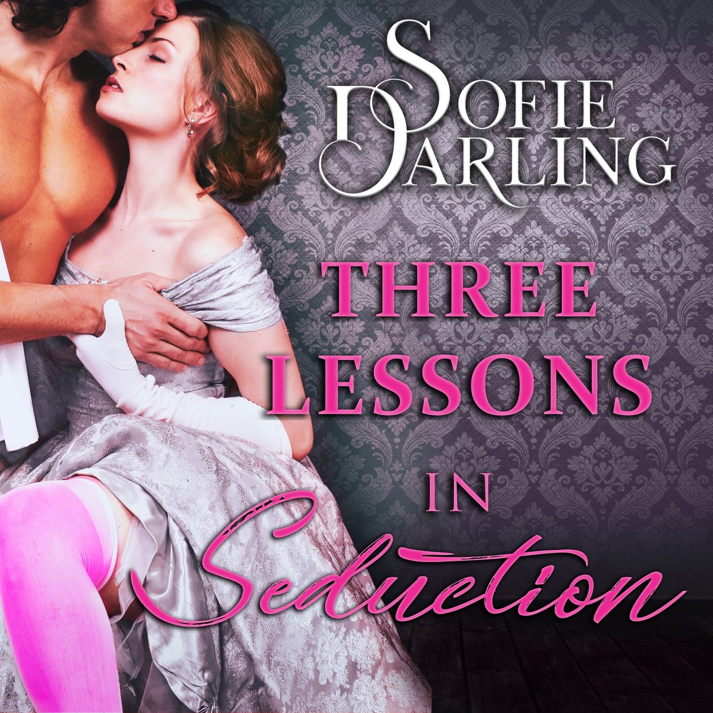 Three Lessons in Seduction: Shadows and Silk: Book One