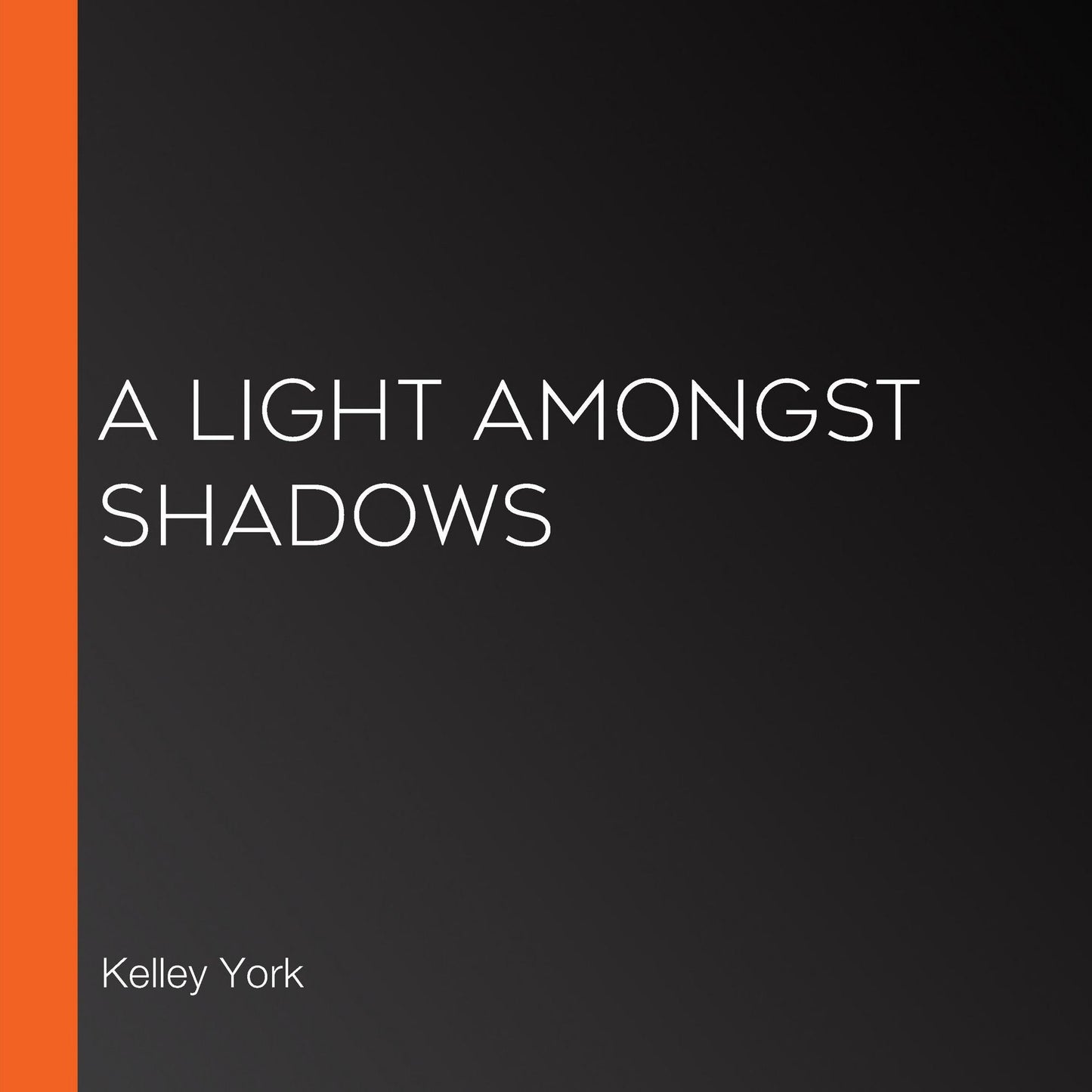 A Light Amongst Shadows