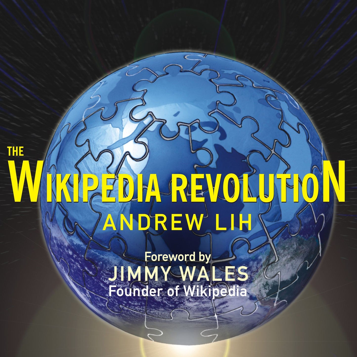 The Wikipedia Revolution: How a Bunch of Nobodies Created the World's Greatest Encyclopedia