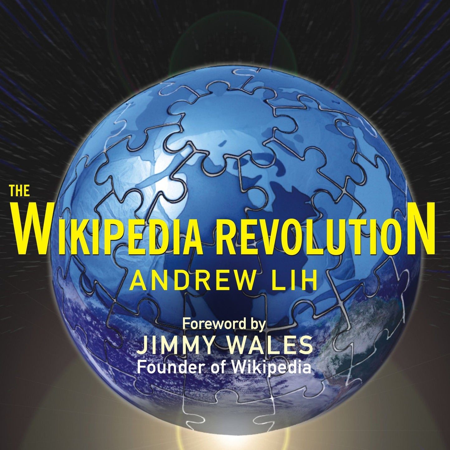 The Wikipedia Revolution: How a Bunch of Nobodies Created the World's Greatest Encyclopedia
