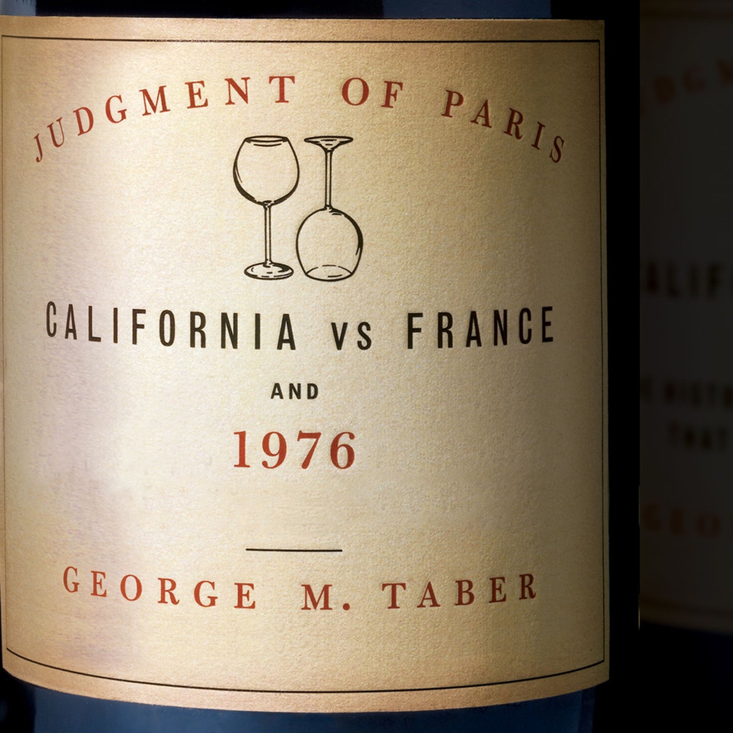 Judgment of Paris: California vs. France and the Historic 1976 Paris Tasting That Revolutionized Wine