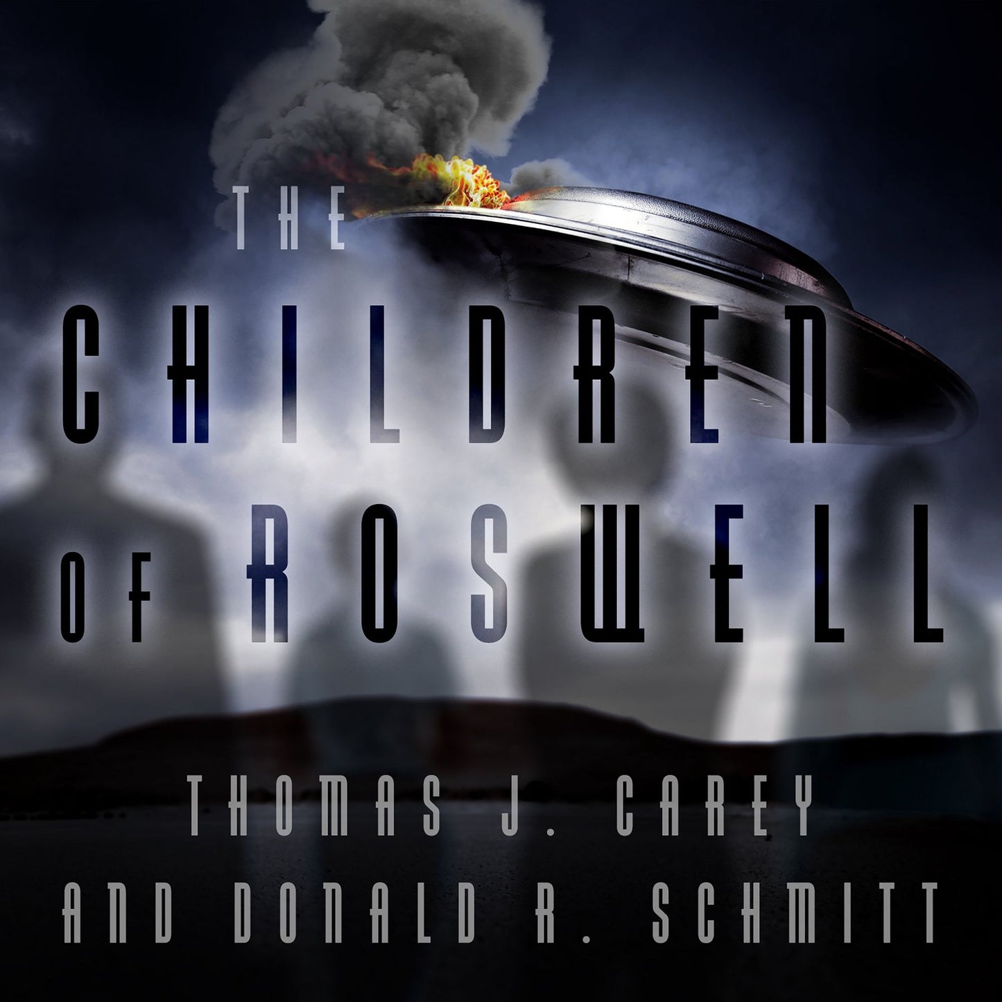 The Children of Roswell: A Seven-Decade Legacy of Fear, Intimidation, and Cover-Ups