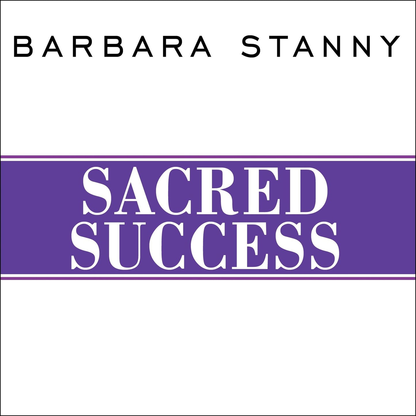 Sacred Success: A Course in Financial Miracles