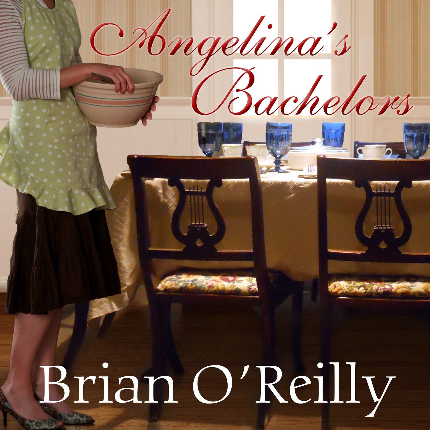Angelina's Bachelors: A Novel, with Food