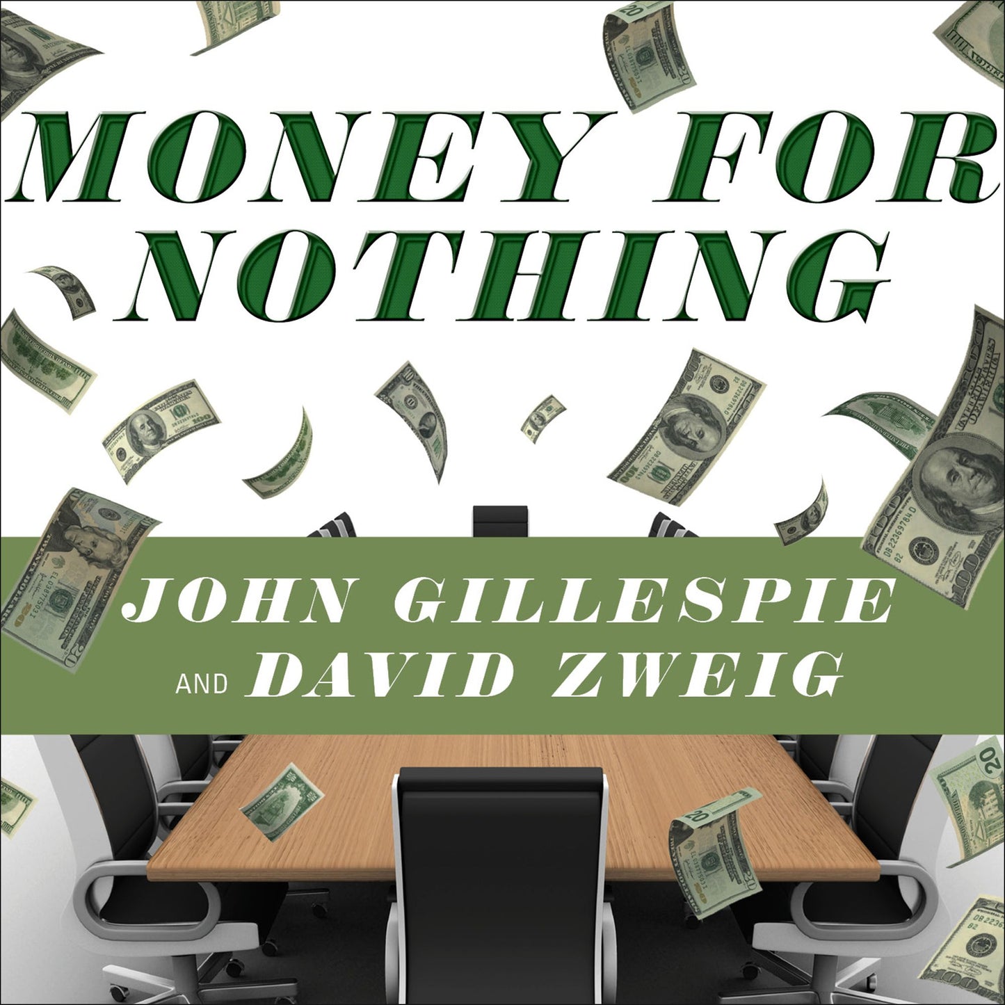 Money for Nothing: How the Failure of Corporate Boards Is Ruining American Business and Costing Us Trillions