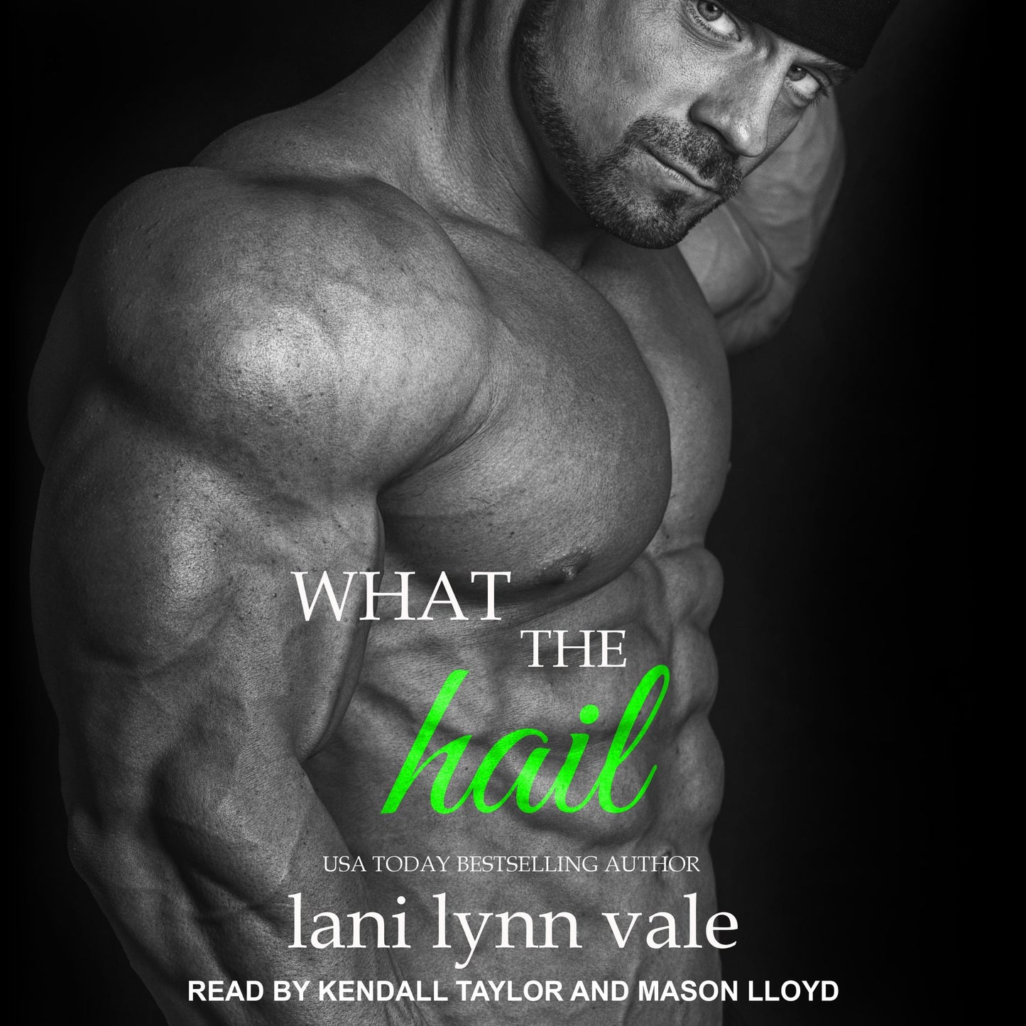 What the Hail: Hail Raisers Series, Book 4