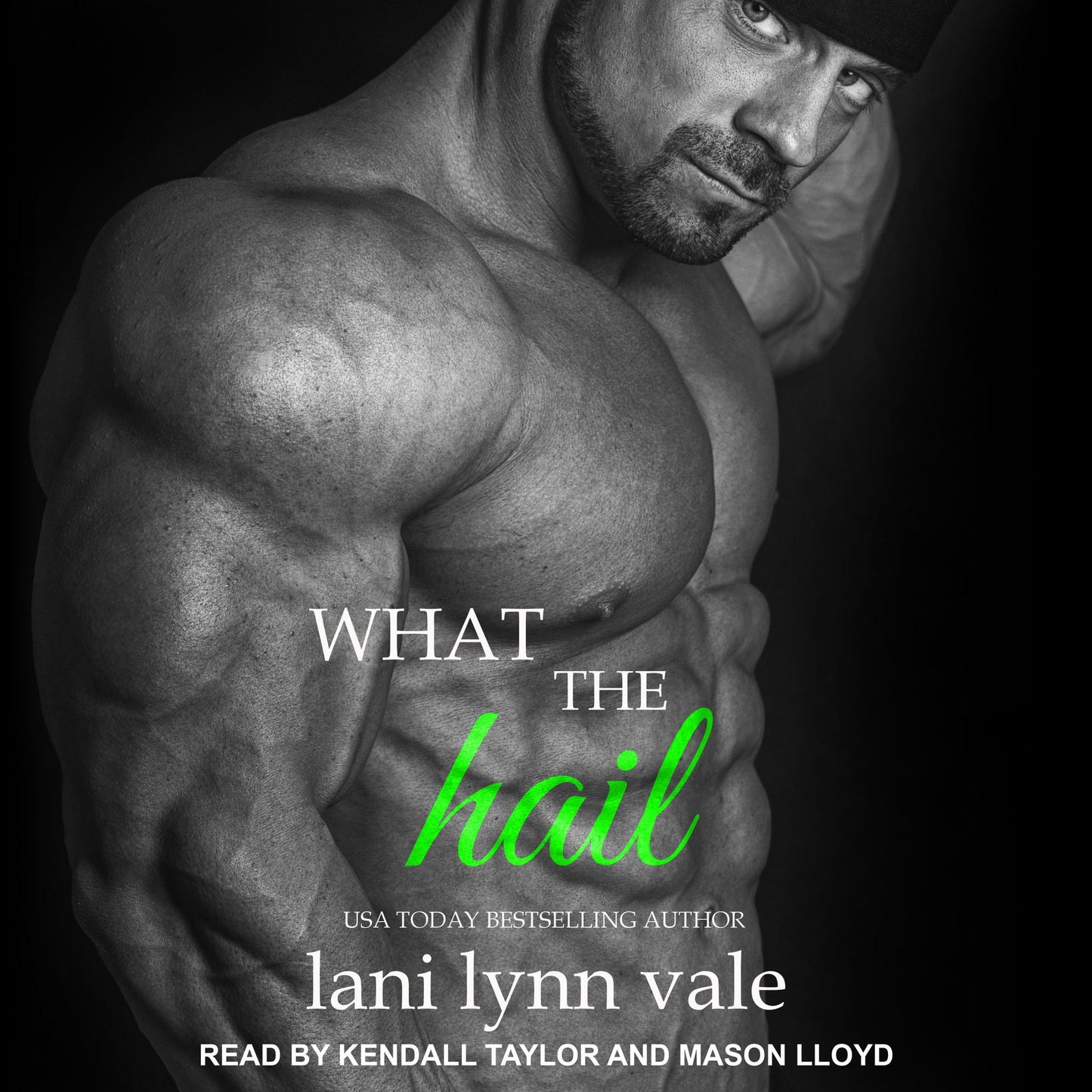 What the Hail: Hail Raisers Series, Book 4