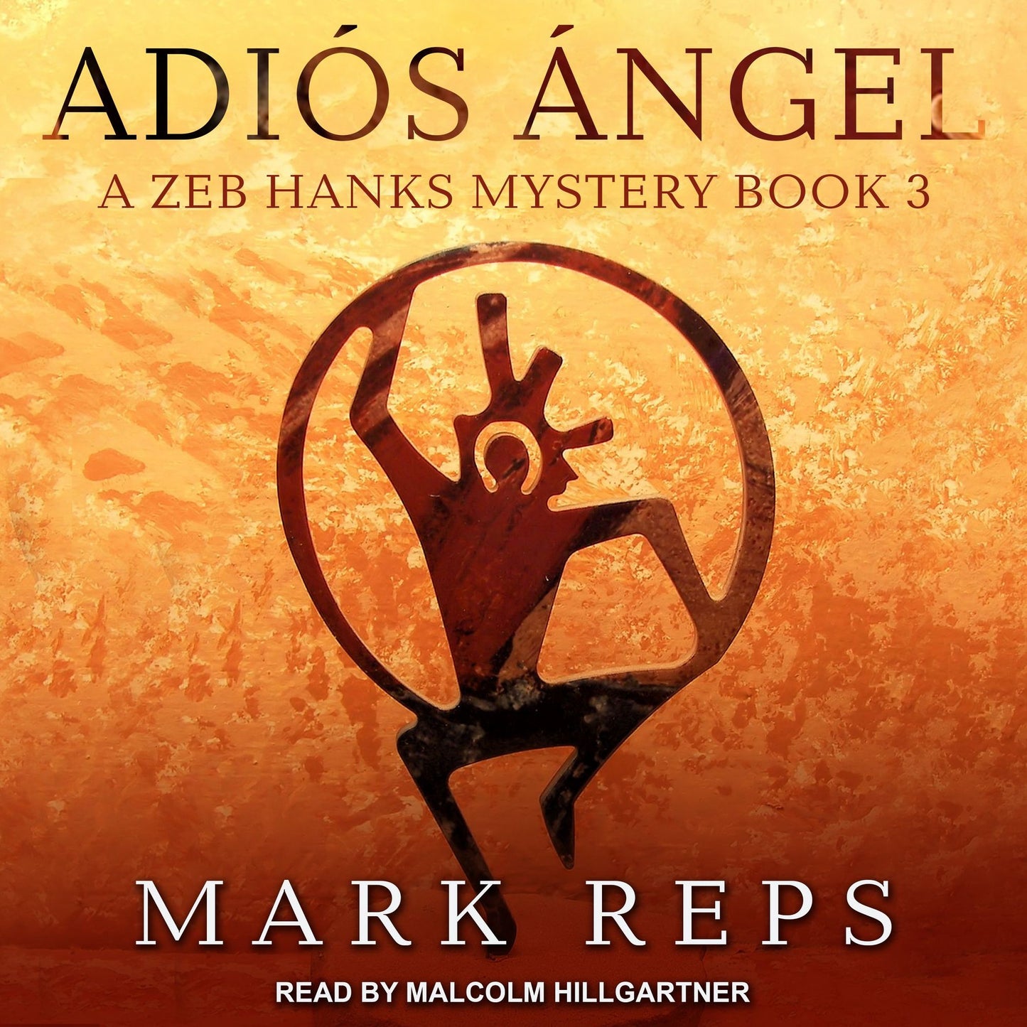 Adios Angel: Zeb Hanks: Small Town Sheriff with Big Time Troubles Series, Book 3