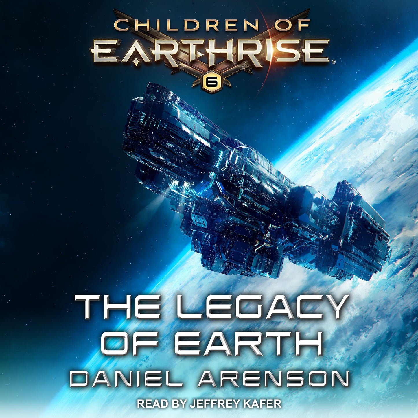 The Legacy of Earth: Children of Earthrise, Book 6