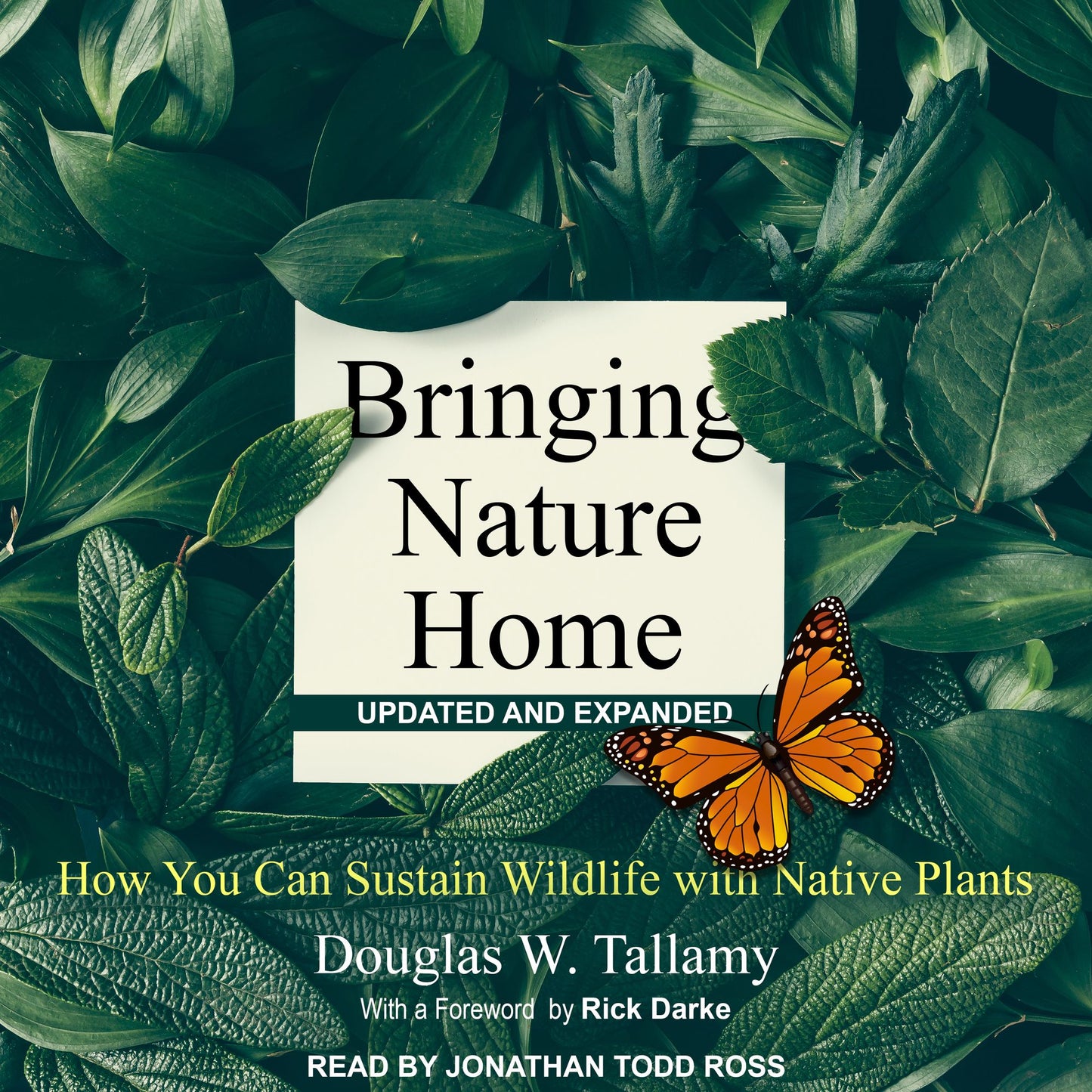 Bringing Nature Home: How You Can Sustain Wildlife with Native Plants [Updated and Expanded]