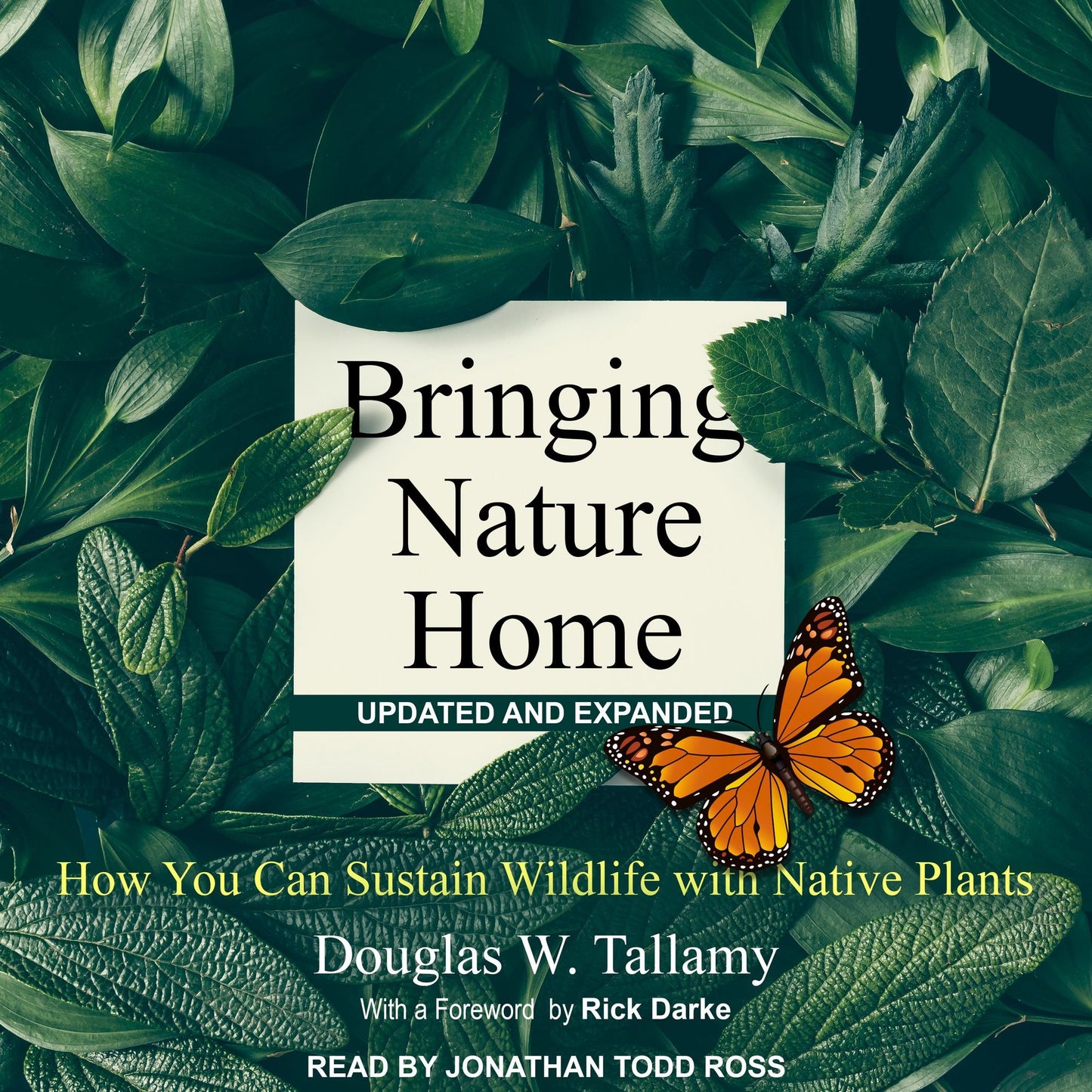 Bringing Nature Home: How You Can Sustain Wildlife with Native Plants [Updated and Expanded]