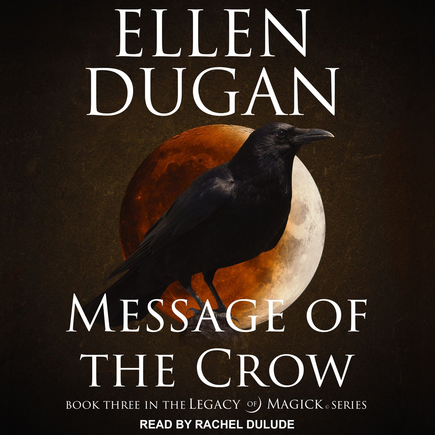 Message of the Crow: Legacy of Magick Series, Book 3