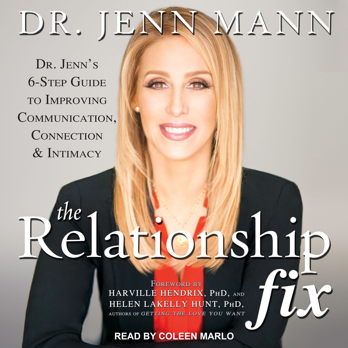 The Relationship Fix: Jenn's 6-Step Guide to Improving Communication, Connection & Intimacy