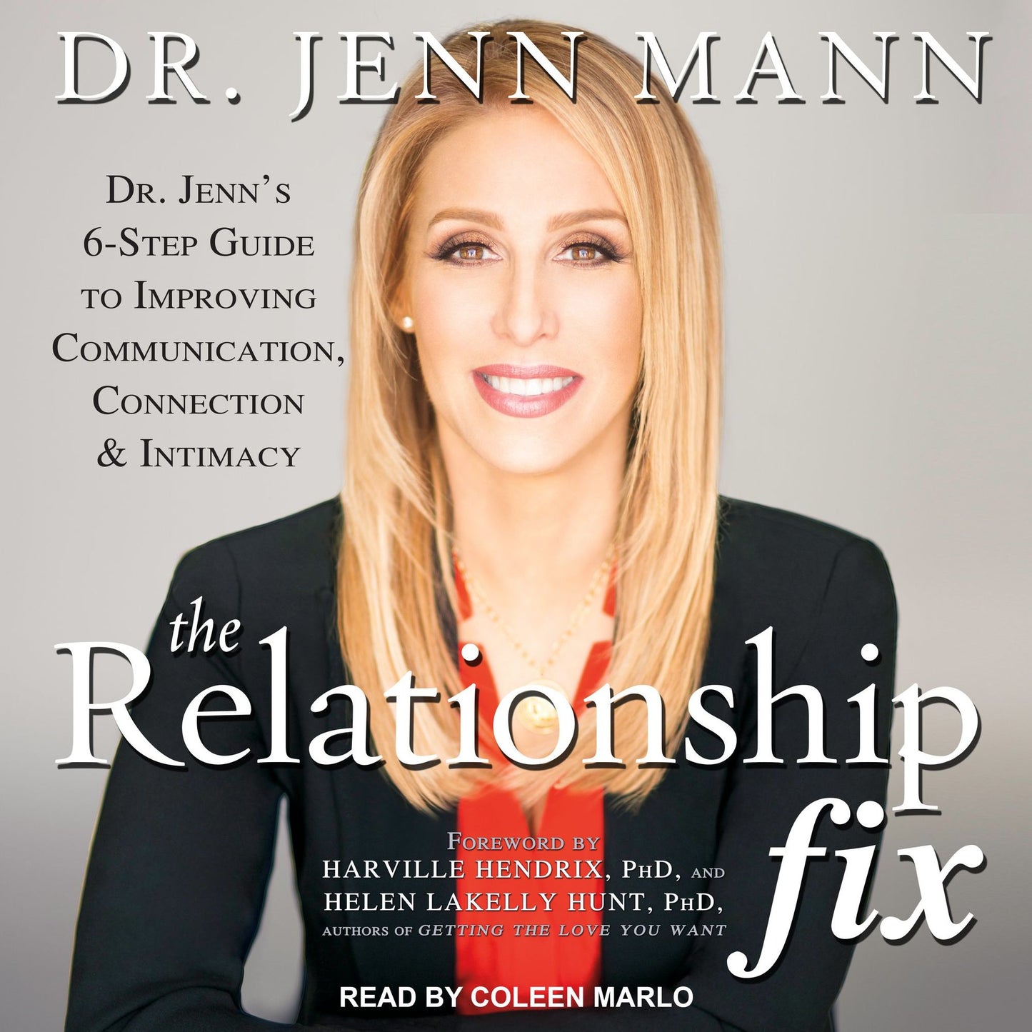 The Relationship Fix: Jenn's 6-Step Guide to Improving Communication, Connection & Intimacy