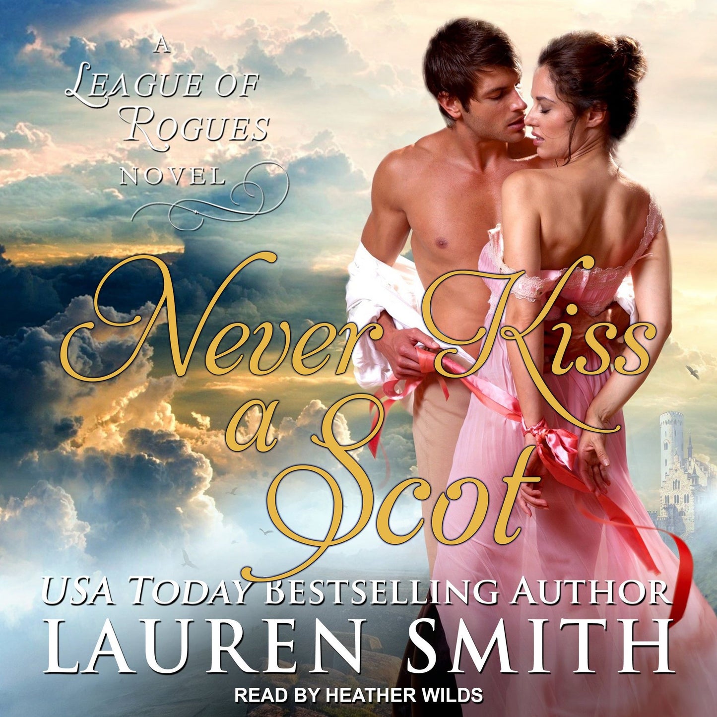 Never Kiss A Scot: A League of Rogues Novel