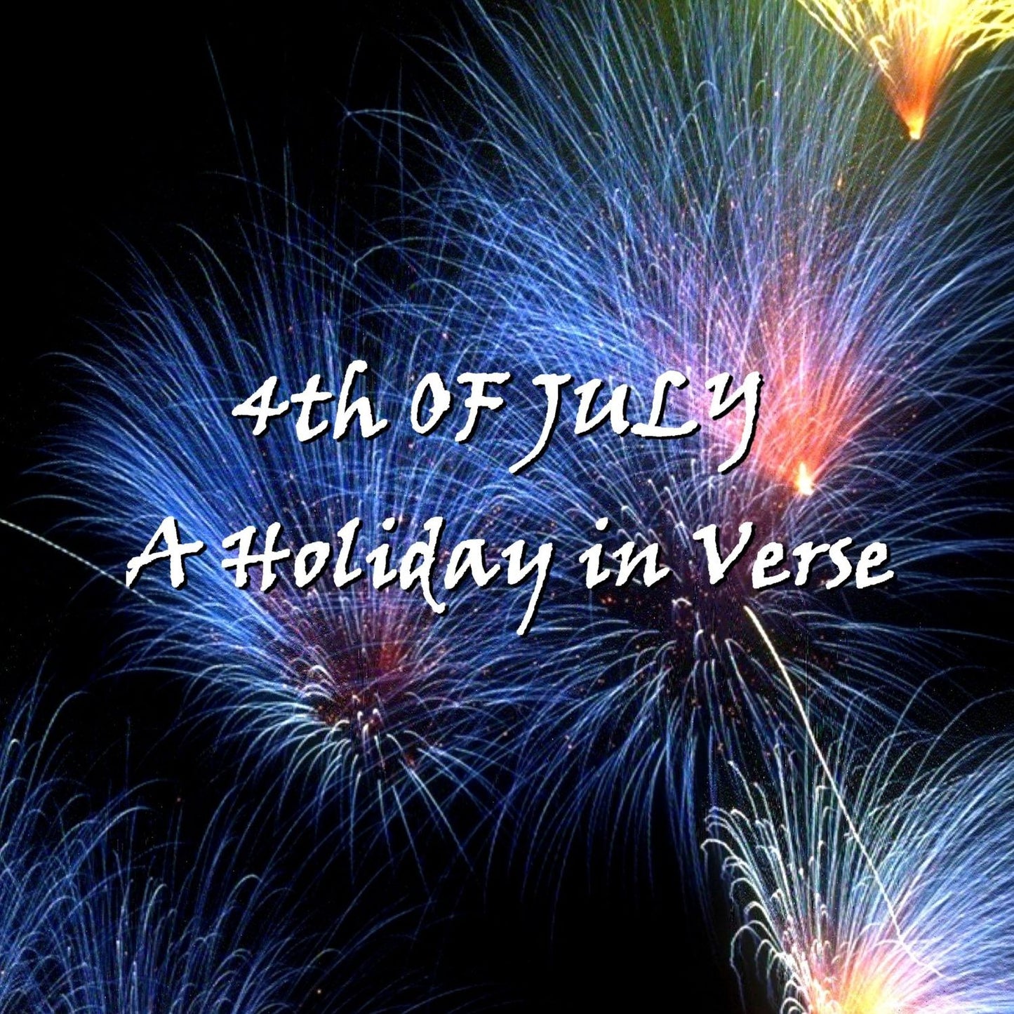 The 4th Of July A Holiday In Verse