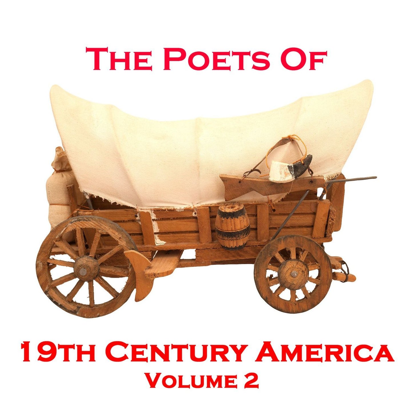 The Poets of 19th Century America: Volume 2