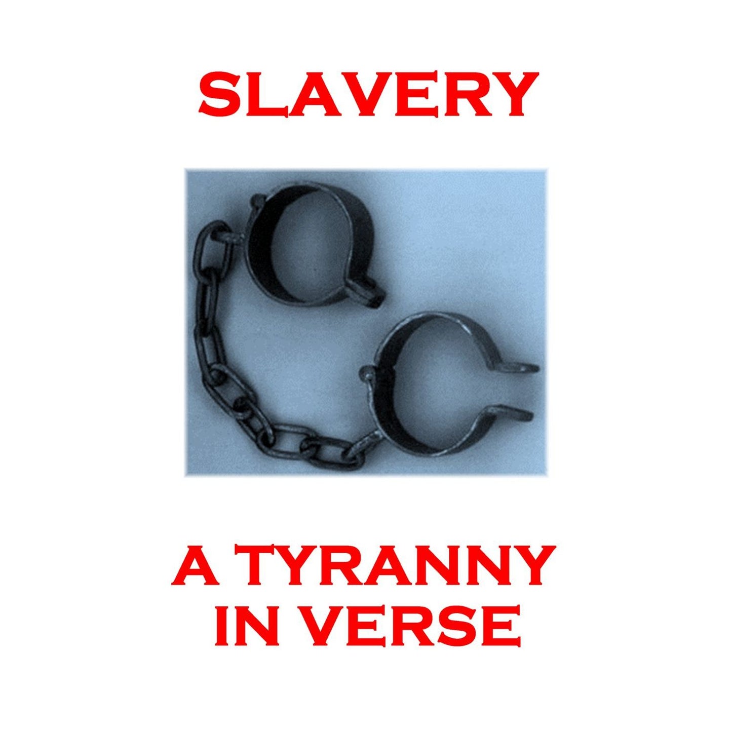 Slavery, A Tyranny In Verse