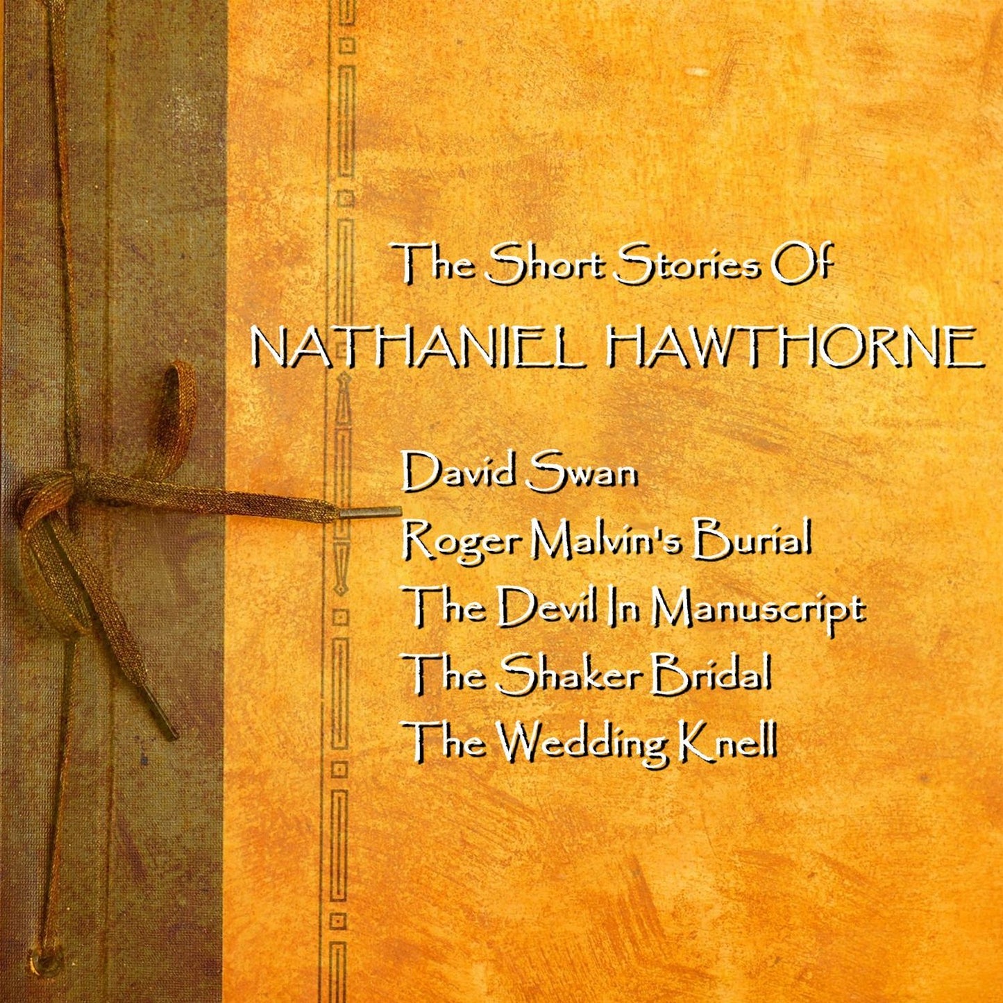Nathaniel Hawthorne: The Short Stories