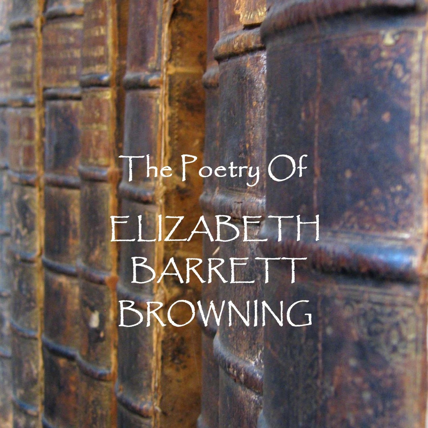Elizabeth Barrett Browning: Sonnets from the Portuguese