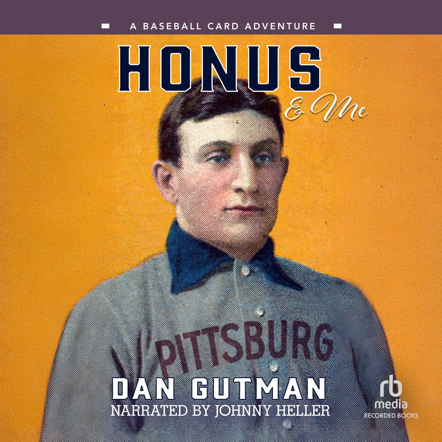 Honus and Me: A Baseball Card Adventure