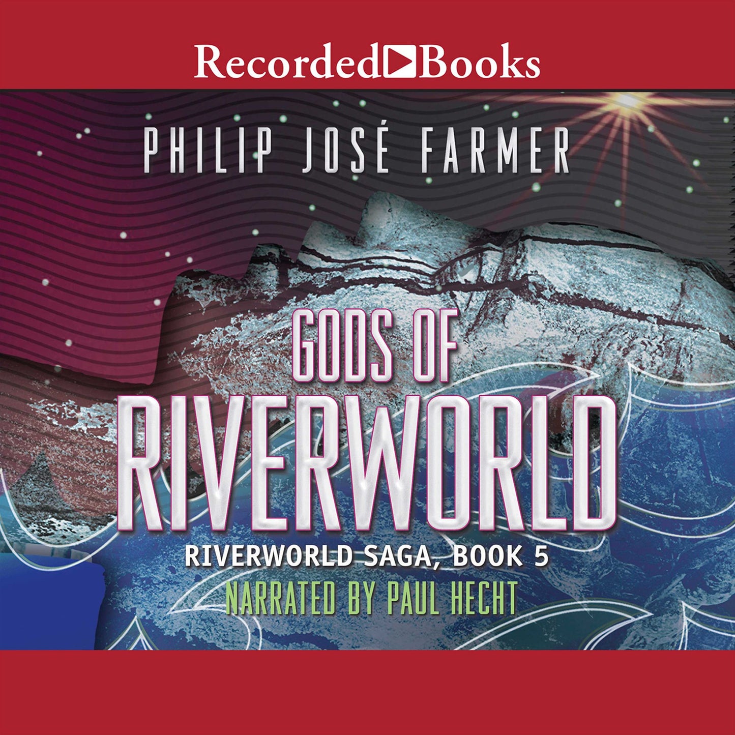 The Gods of Riverworld: Riverworld, Book 5