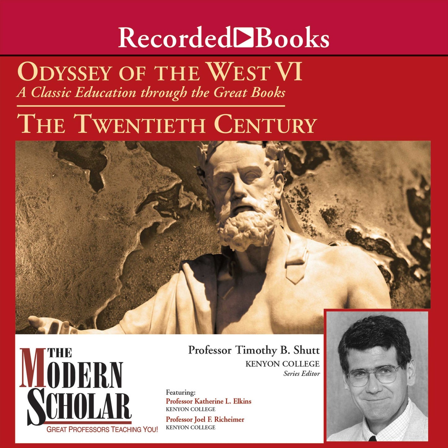 The Modern Scholar: Odyssey of the West IV: The Twentieth Century: A Classic Education through the Great Books
