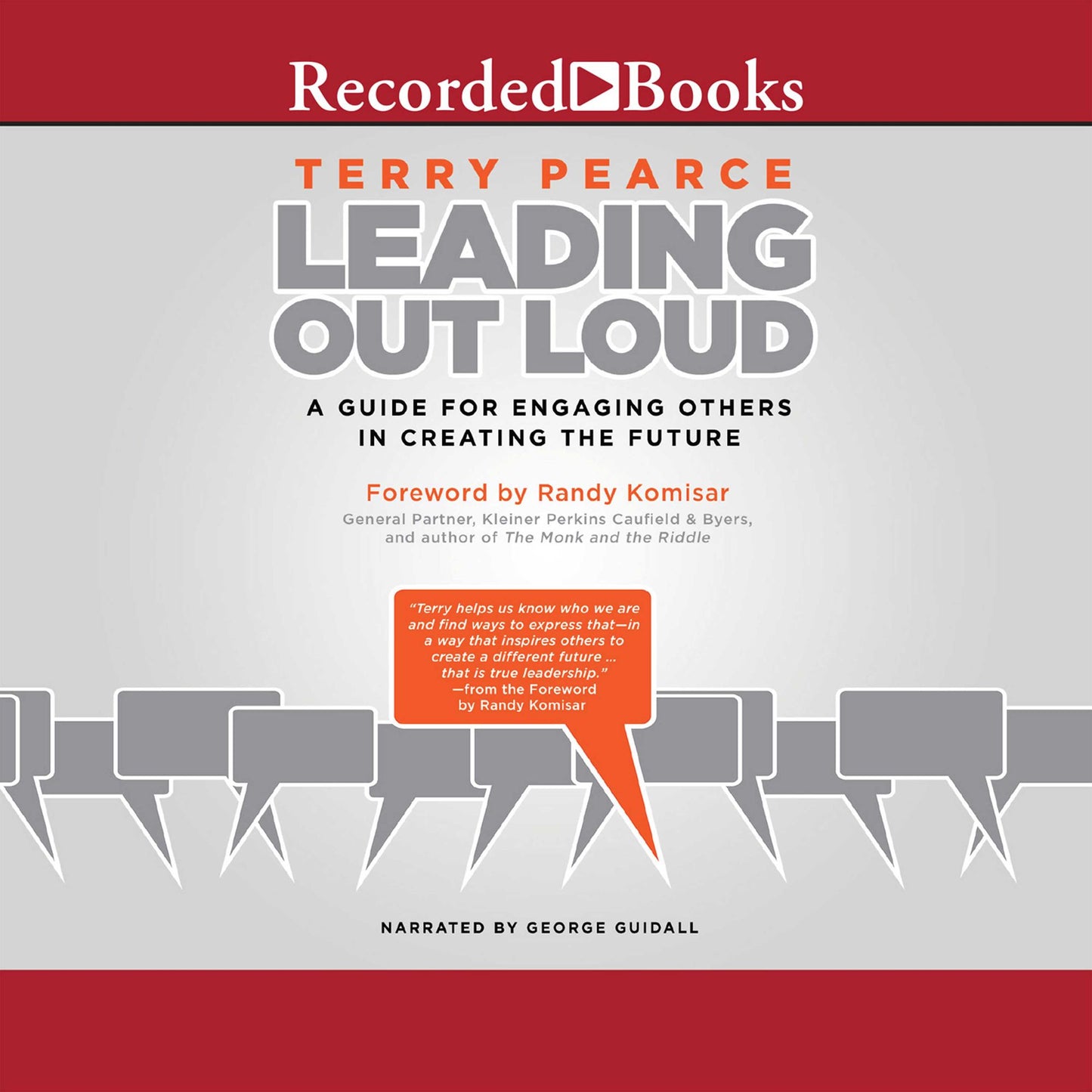 Leading Out Loud: A Guide for Engaging Others in Creating the Future