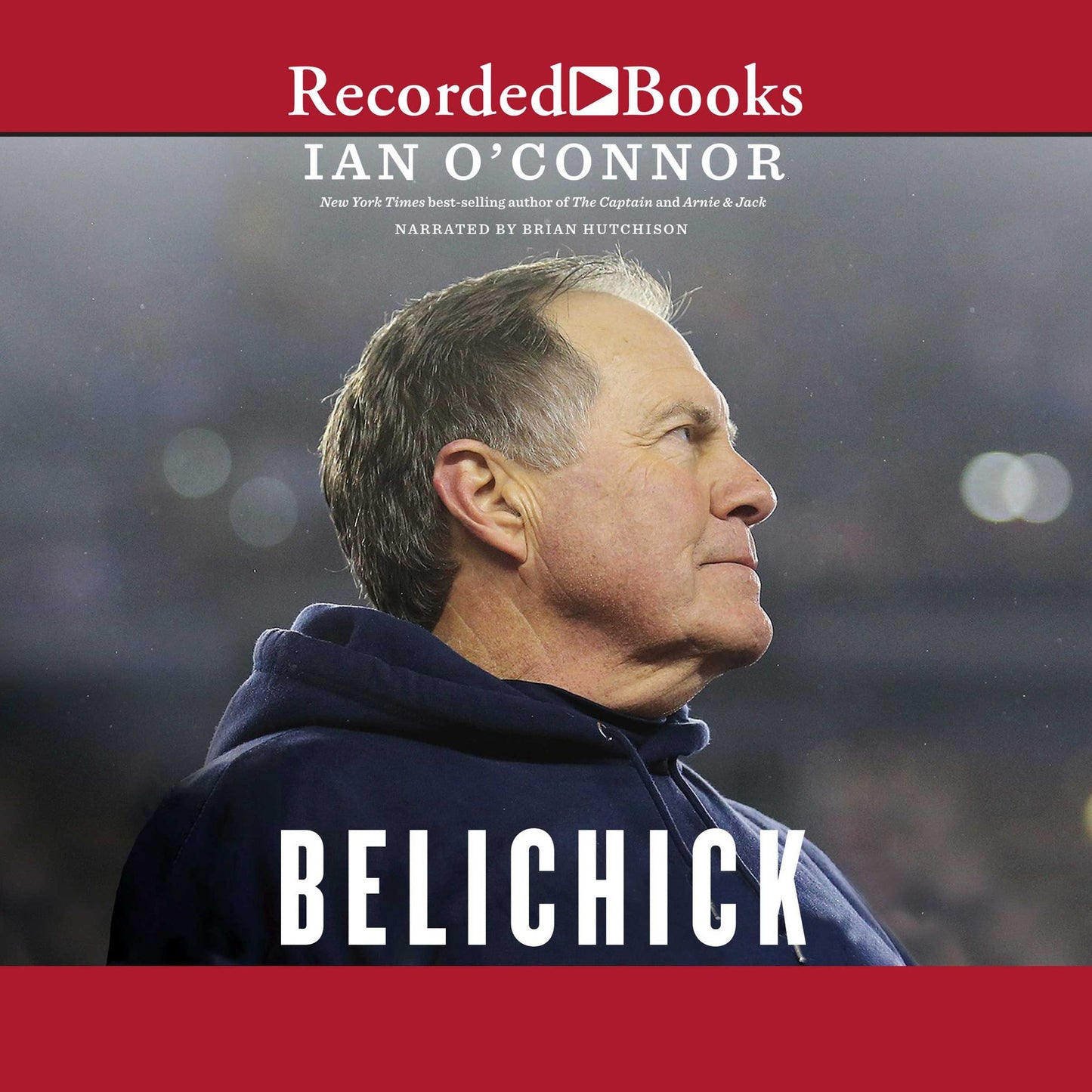 Belichick: The Making of the Greatest Football Coach of All Time