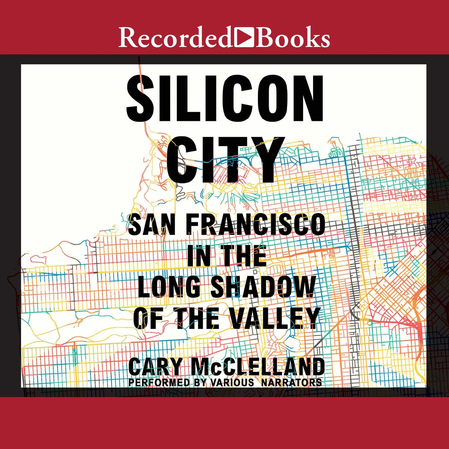 Silicon City: San Francisco in the Long Shadow of the Valley