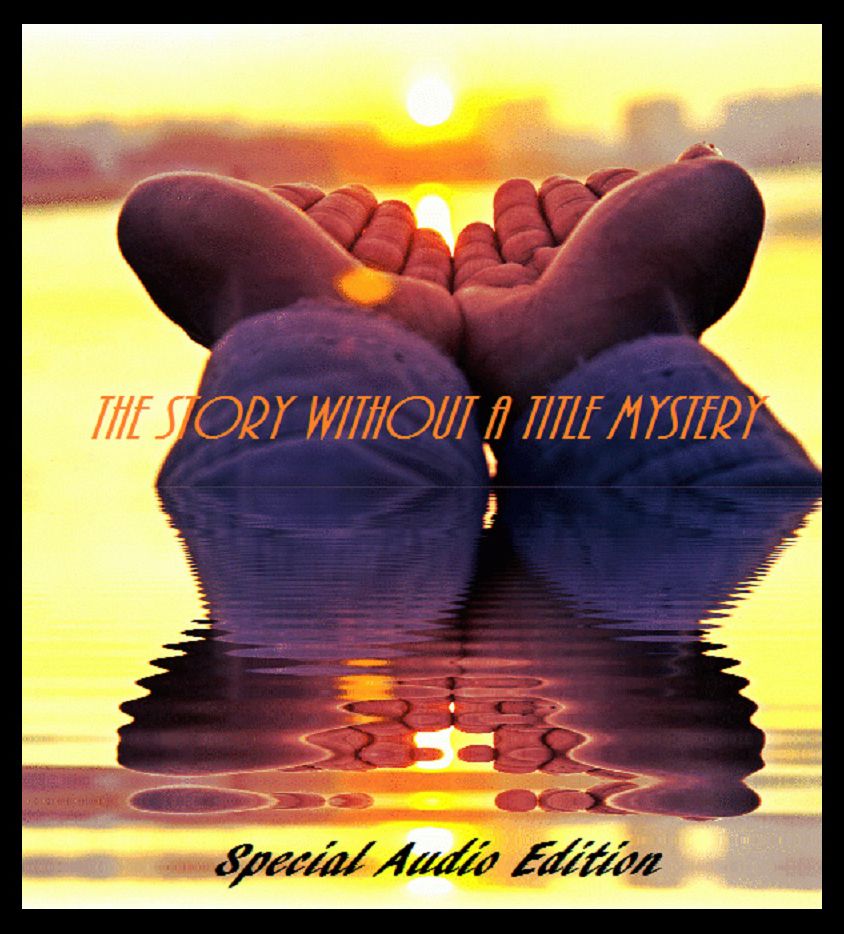 The Story Without A Title Mystery