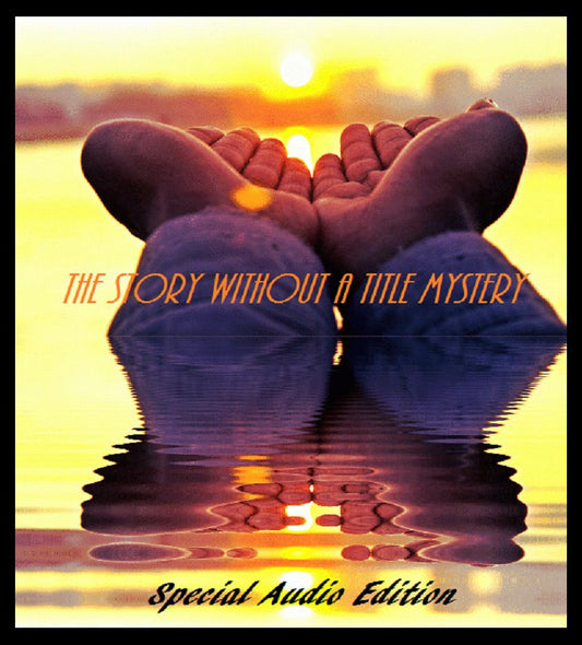 The Story Without A Title Mystery