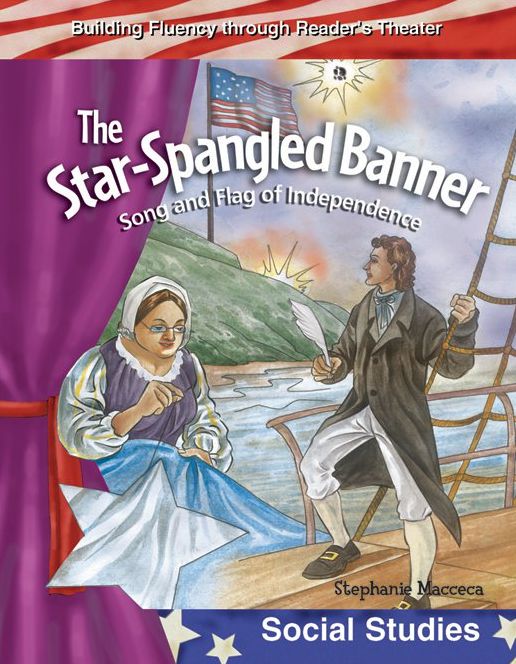 The Star-Spangled Banner: Song and Flag of Independence
