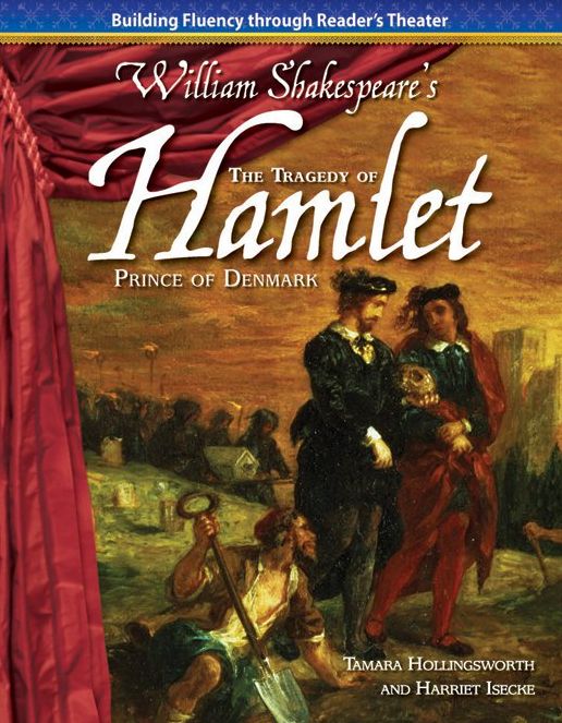 The Tragedy of Hamlet, Prince of Denmark: Building Fluency through Reader's Theater